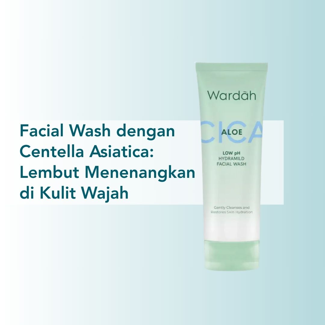 wardah facial wash dengan centella asiatica