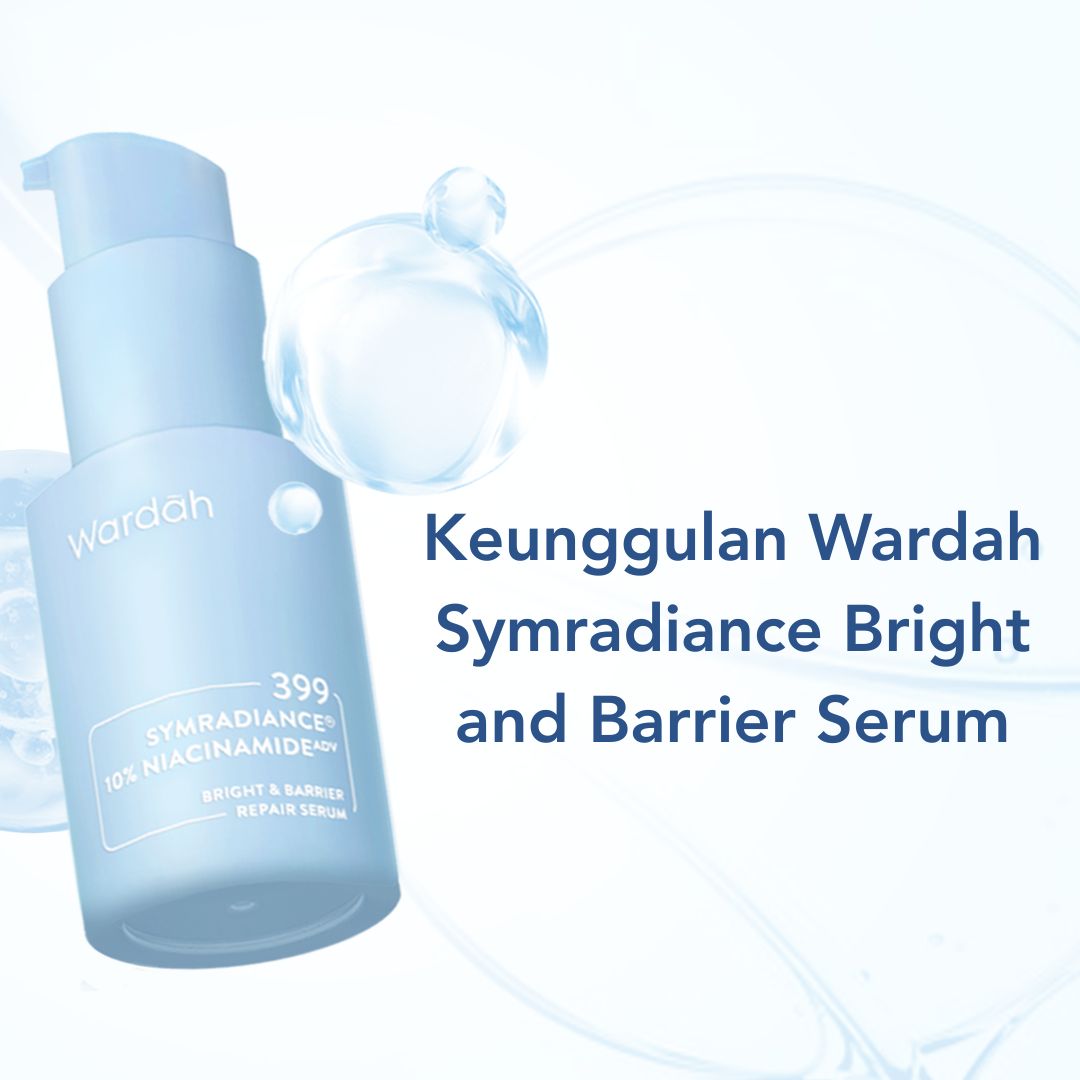 Keunggulan Wardah Symradiance Bright dan Barrier Serum