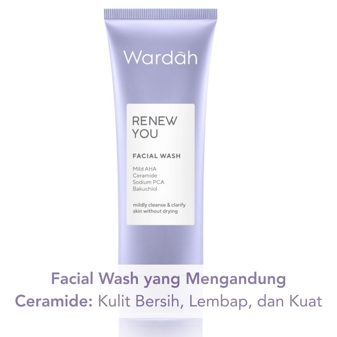 Facial Wash yang Mengandung Ceramide: Kulit Bersih, Lembap, dan Kuat