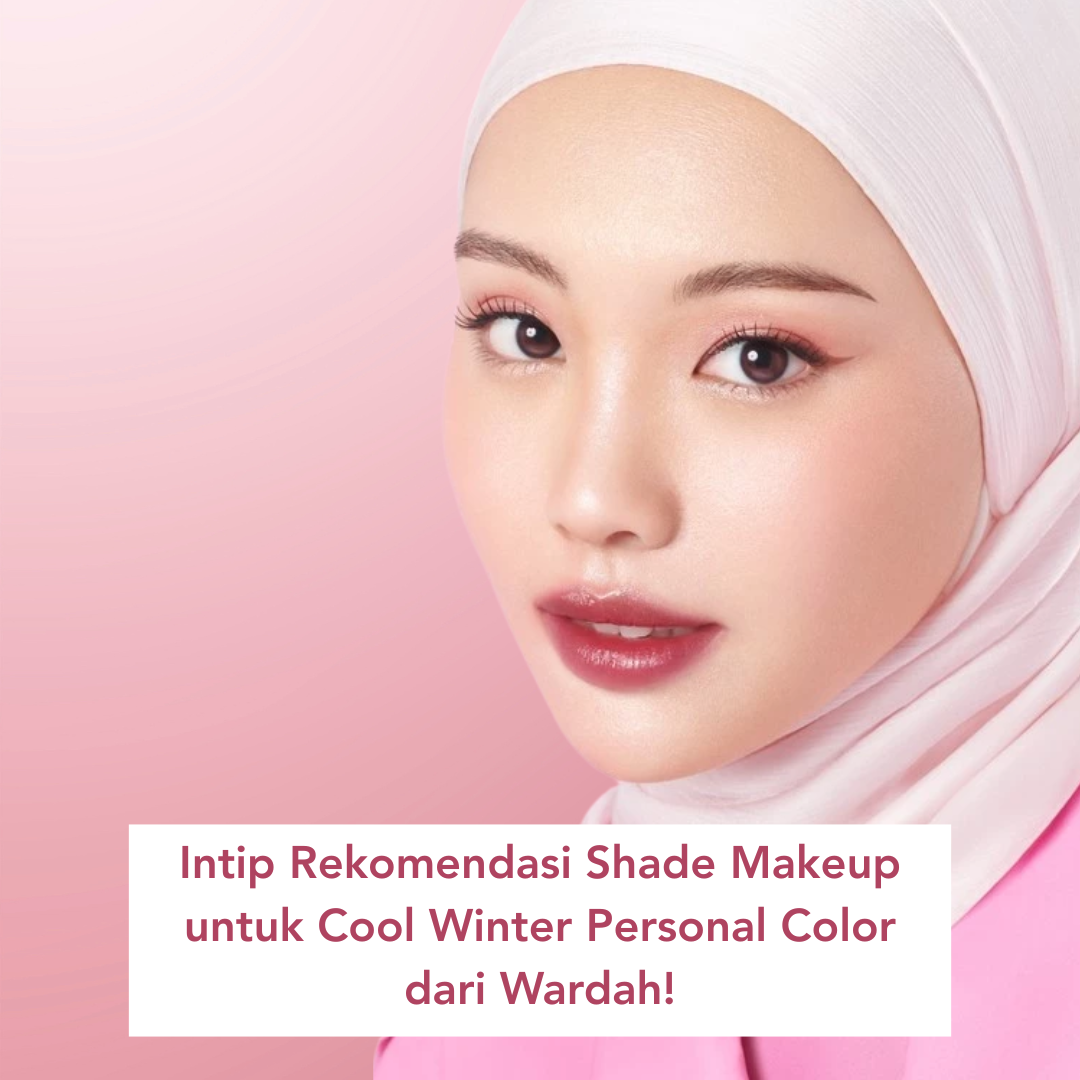 Seorang muslimah yang memiliki cool undertone memakai produk makeup dengan shade cool winter