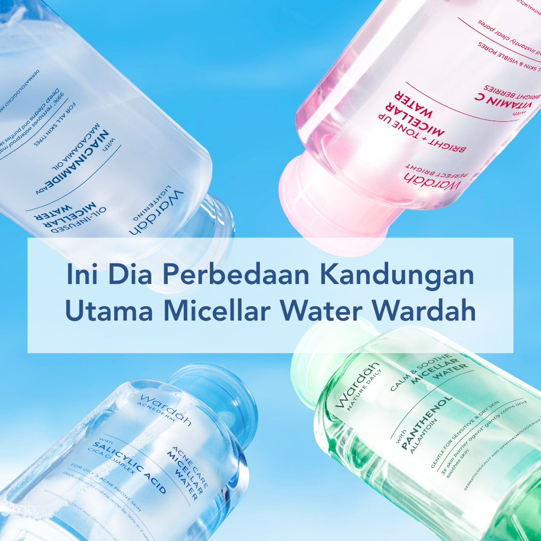 Ini Dia Perbedaan Kandungan Utama Micellar Water Wardah