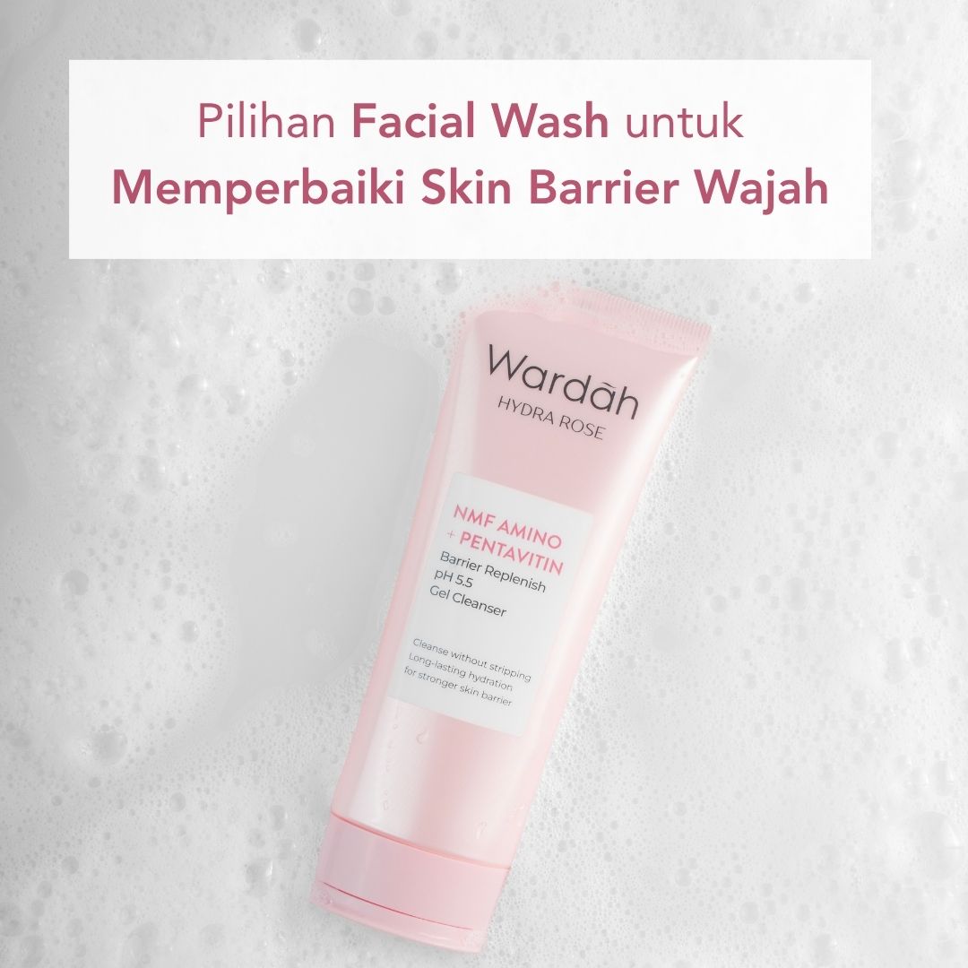 Facial Wash untuk Memperbaiki Skin Barrier