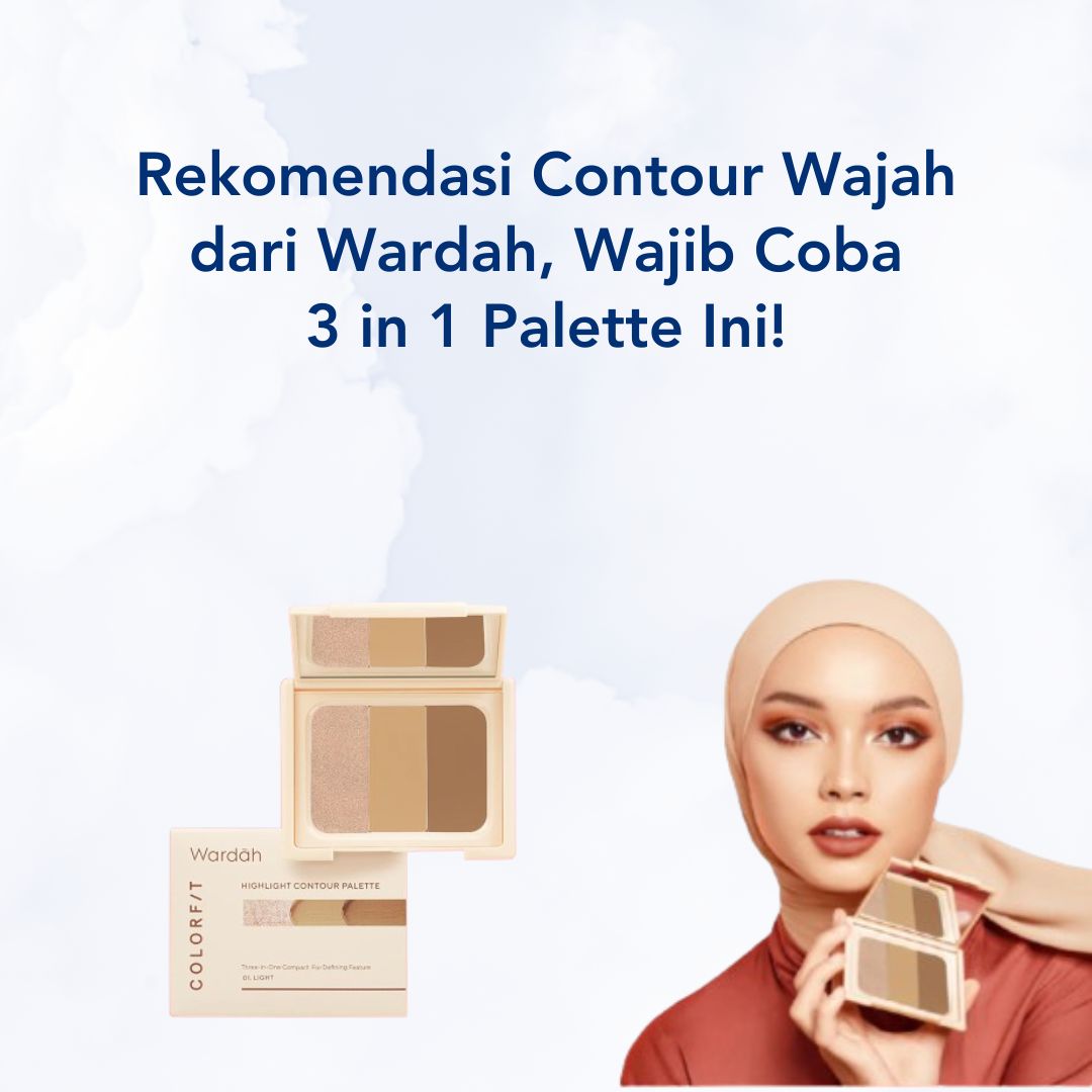 Rekomendasi Contour Wajah dari Wardah 3-in-1 Palette