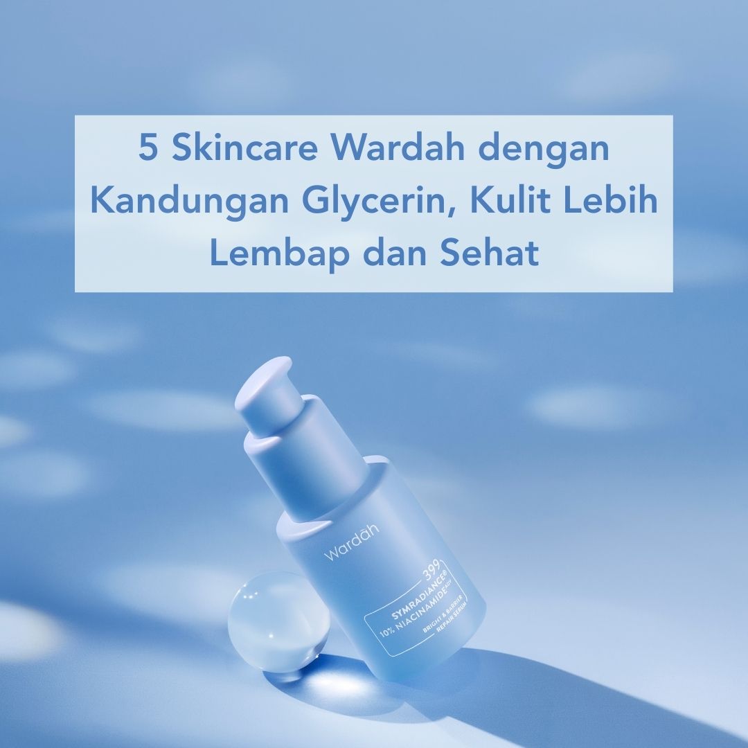 skincare Wardah dengan kandungan glycerin