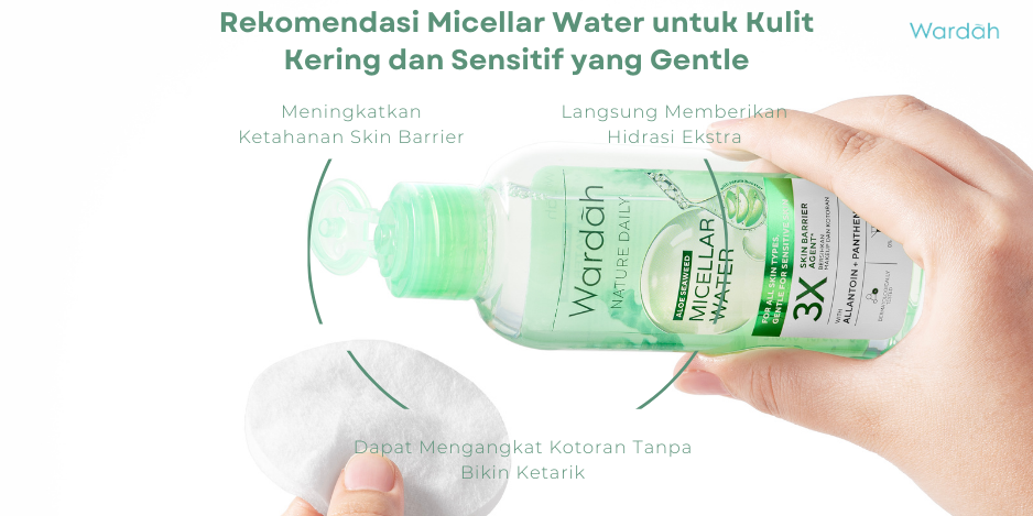 Rekomendasi Micellar Water untuk Kulit Kering dan Sensitif yang Gentle